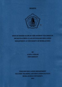 Speech Errors made by the student teachers in micro-teaching class of English Education Department at UNiversity of Muria Kudus