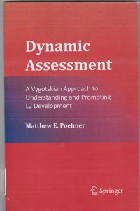 Dynamic Assessment: A Vygotskian Approach to Understanding and Promoting L2 Development