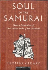 Soul of The Samurai: Modern Translations of Three Classic Works of Zen & Bushido