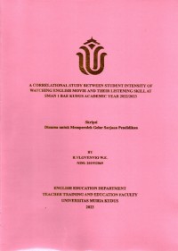 A Correlational Study Between Student Intensity of Watching English Movie and Their Listening Skill at SMAN  1 Bae Kudus Academic Year 2022/2023