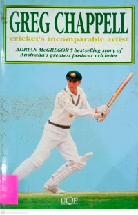 Greg Chappel: Cricket's Incomparable Artist