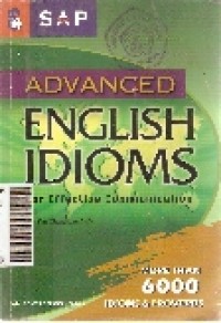 Advanced english idioms for effective communication:more than 6000 idioms & proverbs