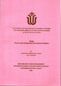 The effect of questioning strategy toward the speaking ability of the tenth graders at MA NU Banat