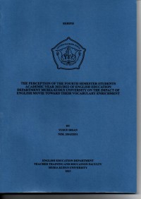 The Perception of the Fourth Semester Students Academic Year 2021/2022 of english Education Department Muria Kudus Univeristy on the Impact of English Movie Toward Their Vocabulary Enrichment