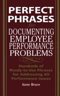 Perfect phrases for documenting employee performance problems